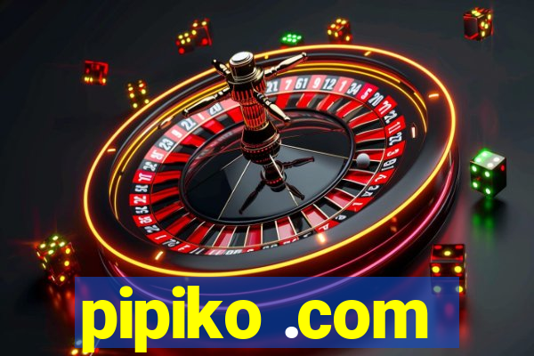 pipiko .com